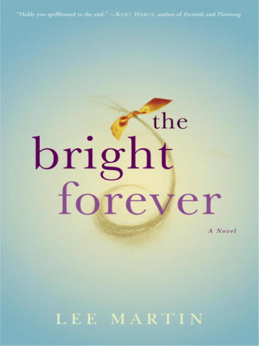 Title details for The Bright Forever by Lee Martin - Available